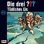 Pochette Die drei ??? 142: Tödliches Eis