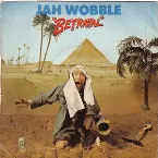 Pochette The Legend Lives On… Jah Wobble in “Betrayal”