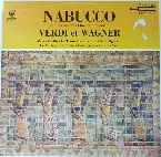 Pochette Nabucco - Les Plus Célèbres Chœurs d'opéras de Verdi et Wagner