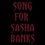 Pochette Song for Sasha Banks