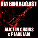 Pochette FM Broadcast: Alice in Chains & Pearl Jam