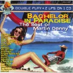Pochette Bachelor in Paradise: The Best of Martin Denny