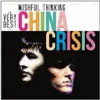 Pochette Wishful Thinking: The Very Best of China Crisis