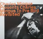 Pochette Presents Charles Mingus to Pre Bird - Revisited