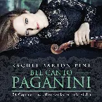 Pochette Bel canto Paganini: 24 Caprices and Other Works for Solo Violin