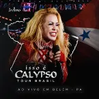 Pochette Isso É Calypso Tour ao Vivo em Belém (Ao Vivo)