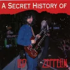 Pochette A Secret History of Led Zeppelin