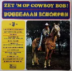 Pochette Zet ’m op cowboy Bob! •3•