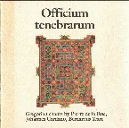 Pochette Officium tenebrarum. Gregorian Chants by Pierre de la Rue, Johannes Gardano, Bernardus Ycart