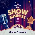 Pochette There’s No Business Like Show Business with Charles Aznavour, Vol. 2