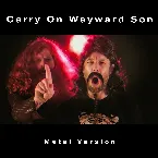 Pochette Carry On Wayward Son (Metal Version)