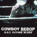 Pochette Cowboy Bebop: Knockin’ on Heaven’s Door: Future Blues
