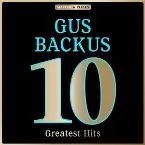 Pochette Masterpieces Presents Gus Backus: 10 Greatest Hits