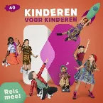 Pochette Kinderen voor Kinderen 40: Reis mee!