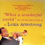 Pochette “What a Wonderful World” : Le Monde Merveilleux de Louis Armstrong