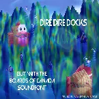 Pochette Dire Dire Docks but With the Boards of Canada Soundfont