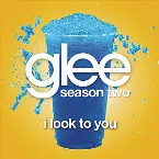 Pochette I Look to You (Glee Cast version)