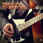 Pochette Moonlighting, with Howlin' Wolf