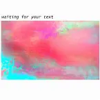 Pochette Waiting for Your Text