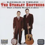 Pochette Bluegrass Is Timeless: What a Friend We Have in Jesus