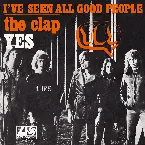 Pochette I’ve Seen All Good People / The Clap