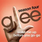 Pochette Wake Me Up Before You Go-Go