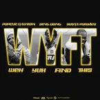 Pochette WYFT (WEH YUH FIND THIS)
