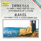 Pochette Debussy: La Mer / Prelude to the Afternoon of a Faun / Ravel: Pavanne for a Dead Princess