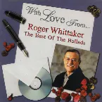 Pochette With Love From... Roger Whittaker: The Best of the Ballads