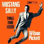 Pochette Mustang Sally / Three Time Loser