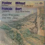Pochette Poulenc: Sextuor / Milhaud: Cheminée du Roi René / Ibert: Trois Pièces brèves / Françaix: Quintette