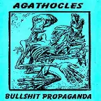 Pochette Agathocles / Bullshit Propaganda
