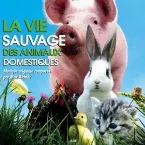 Pochette La Vie sauvage des animaux domestiques