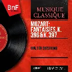 Pochette Fantaisies, K. 396 & K. 397 (Mono Version)