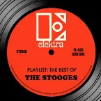 Pochette Playlist: The Best of the Stooges