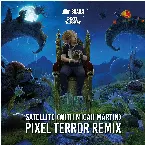 Pochette Satellite (Pixel Terror remix)