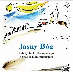 Pochette Jasny Bóg: kolędy Jacka Kowalskiego z Szopki Dominikańskiej