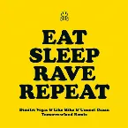 Pochette Eat, Sleep, Rave, Repeat (Dimitri Vegas & Like Mike vs Ummet Ozcan Tomorrowland remix)