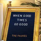 Pochette When Good Times Go Good
