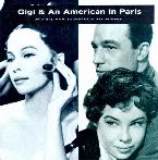 Pochette Gigi & An American in Paris: Original MGM Soundtrack Recordings