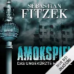 Pochette Amokspiel: Das ungekürzte Hörspiel
