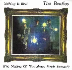 Pochette Nothing Is Real: The Making of "Strawberry Fields Forever"