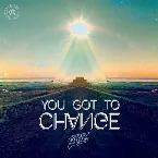 Pochette You Got To Change