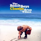 Pochette The Beach Boys Classics… Selected by Brian Wilson