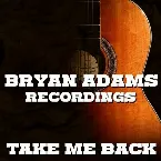 Pochette Take Me Back Bryan Adams Recordings