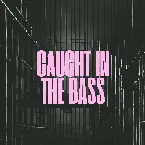 Pochette Caught in the Bass