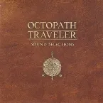 Pochette OCTOPATH TRAVELER SOUND SELECTIONS