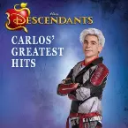 Pochette Descendants: Carlos’ Greatest Hits