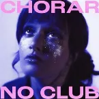 Pochette Chorar No Club