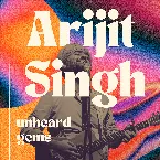 Pochette Arijit Singh - Unheard Gems